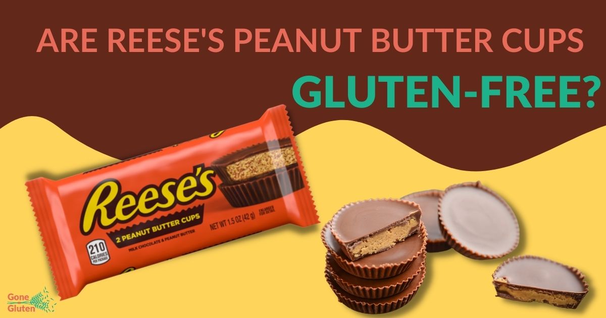 Are Reese's Peanut Butter Cups Gluten-Free [Currentyear]?