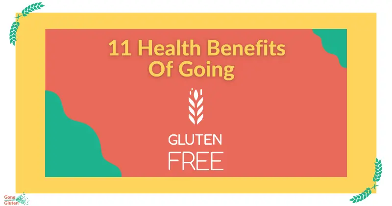 11 Health Benefits of Going Gluten-Free