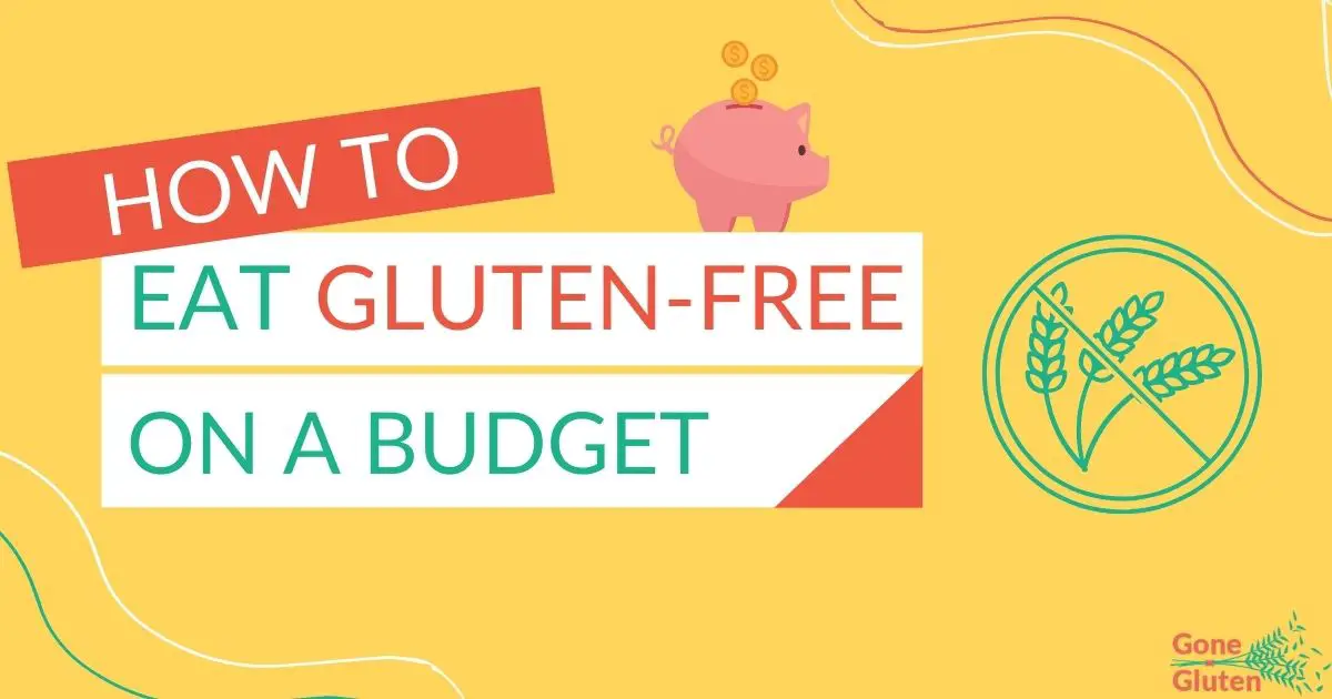 How To Eat Gluten-Free On A Budget [Currentyear]