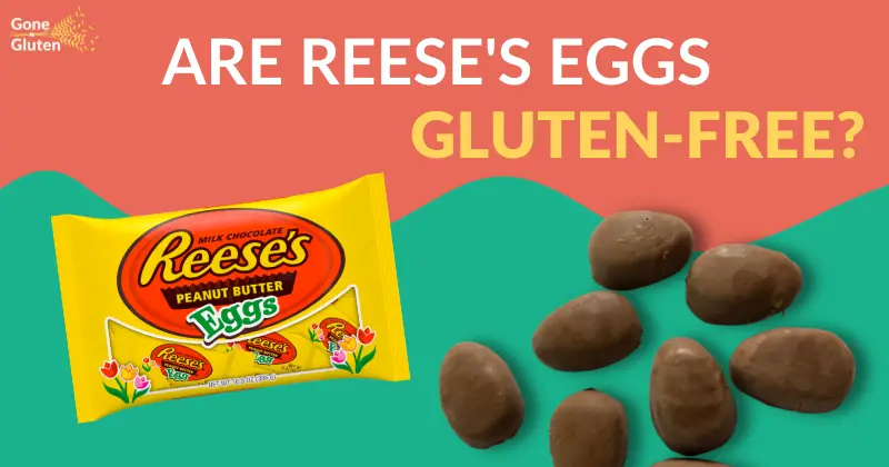Are Reese’s Eggs Gluten-Free