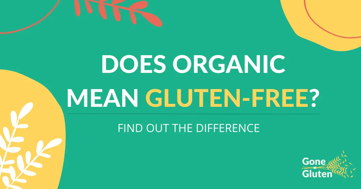 Does Organic Mean Gluten-Free[Currentyear]?