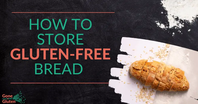 How To Store Gluten-Free Bread