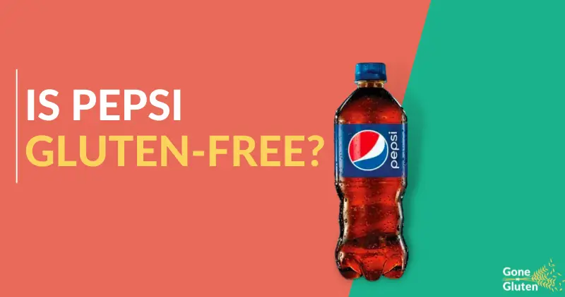 Is Pepsi Gluten-Free?